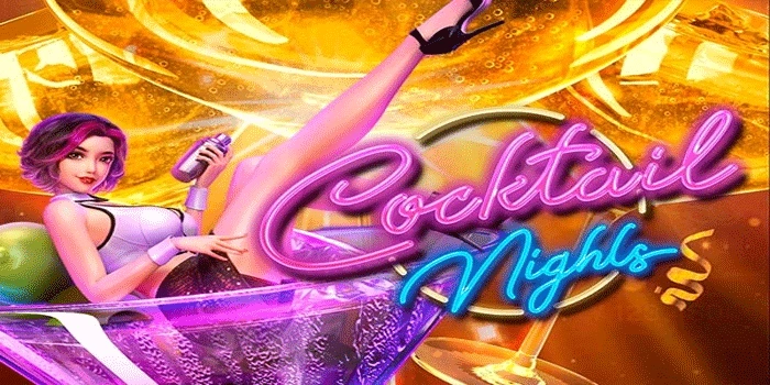 Rahasia Meraih Kemenangan Besar di Slot Cocktail Nights